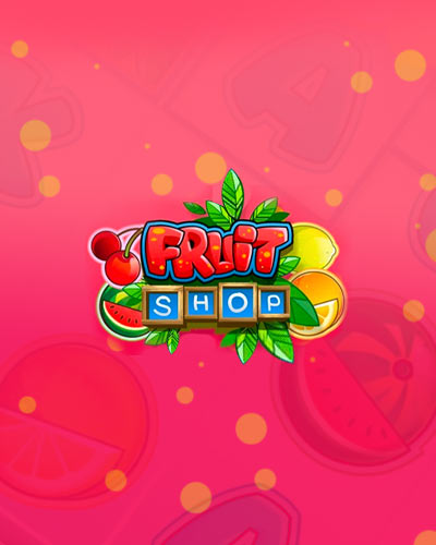 Fruit Shop, Penkių būgnų lošimo automatai